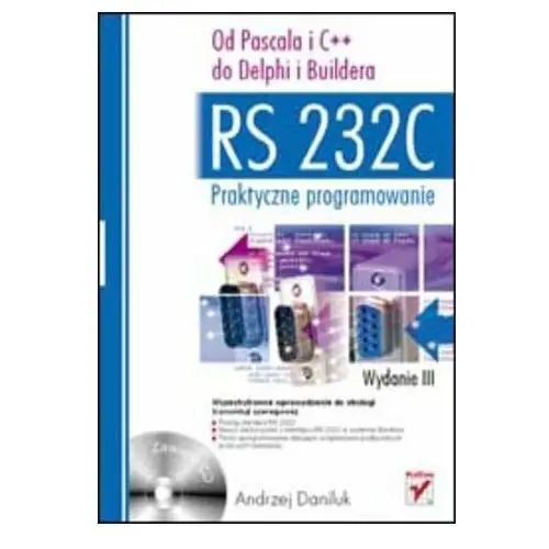 RS 232C - praktyczne programowanie. Od Pascala i C++ do Delphi i Buildera