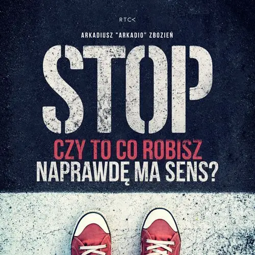 Stop! czy to co robisz naprawdę ma sens?