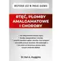 Rtęć, plomby amalgamatowe i choroby. Wszystko jest w Twojej głowie Sklep on-line