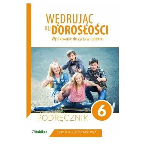 Rubikon Wędrując ku dorosłości 6 podręcznik