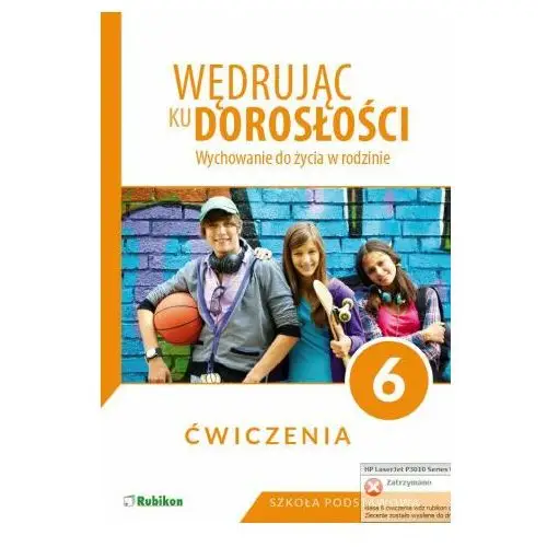 Wędrując ku dorosłości. wychowanie do życia w rodzinie. szkoła podstawowa. klasa 6. ćwiczenia Rubikon