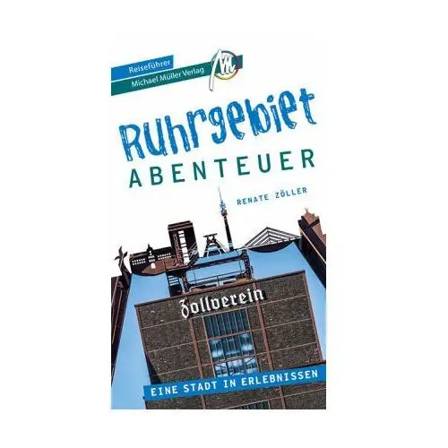 Ruhrgebiet - Abenteuer Reiseführer Michael Müller Verlag