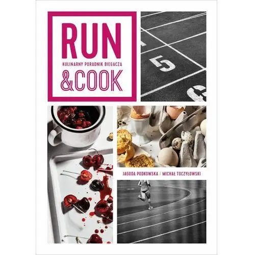 Run&cook. kulinarny poradnik biegacza