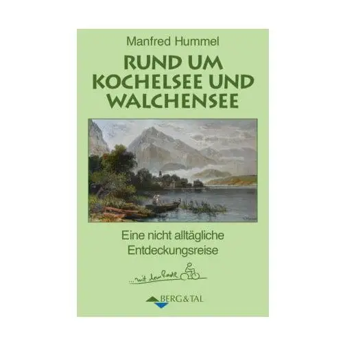 Rund um Kochelsee und Walchensee