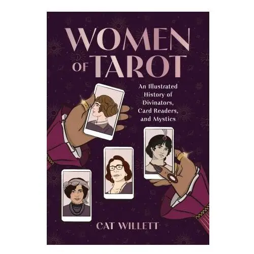 Running pr book publ Women of tarot: an illustrated history of divinators, card readers, and mystics