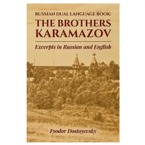 Russian dual language book: the brothers karamazov excerpts in russian and english Createspace independent publishing platform