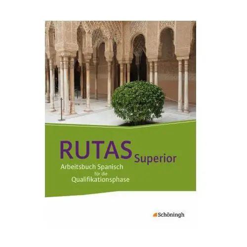 RUTAS Superior. Schülerband. Arbeitsbuch Spanisch für die gymnasiale Oberstufe - Neubearbeitung