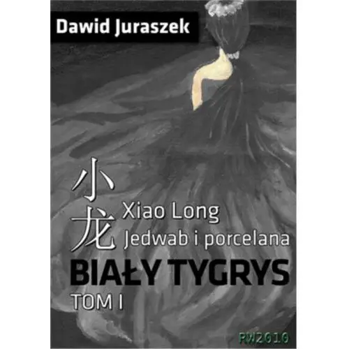 Jedwab i porcelana: biały tygrys - dawid juraszek Rw2010