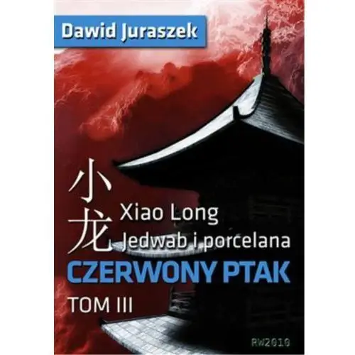 Jedwab i porcelana, tom 3. czerwony ptak Rw2010