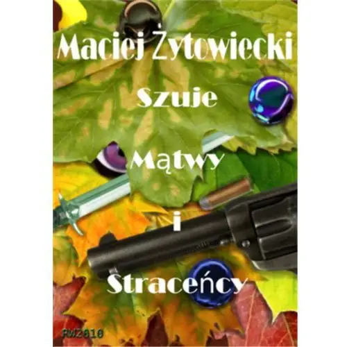 Szuje, mątwy i straceńcy - Maciej Żytowiecki