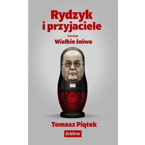 Rydzyk i przyjaciele. Wielkie żniwo