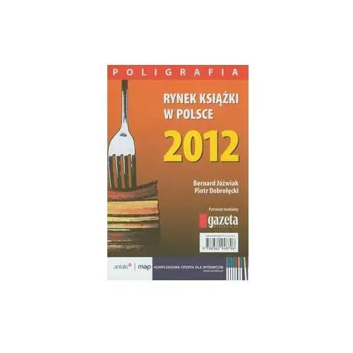 Rynek książki w Polsce 2012. Poligrafia