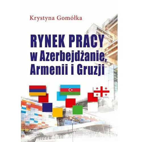 Rynek pracy w Azerbejdżanie, Armenii i Gruzji