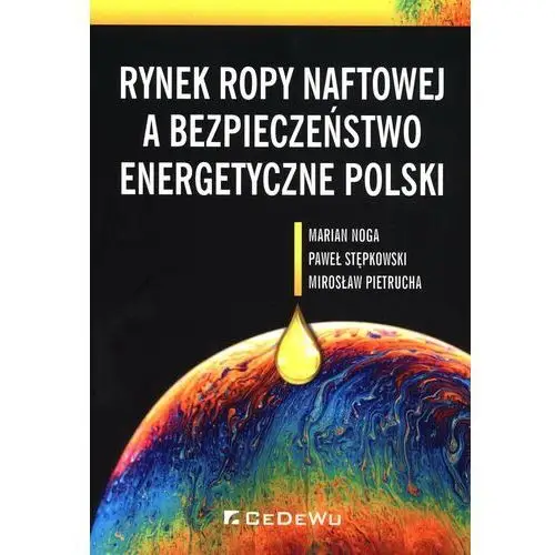 Rynek ropy naftowej a bezpieczeństwo energetyczne Polski
