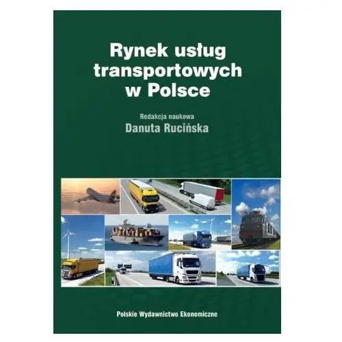 Rynek usług transportowych w Polsce Rucińska Danuta