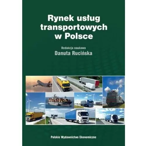 Rynek usług transportowych w Polsce. Teoria i praktyka