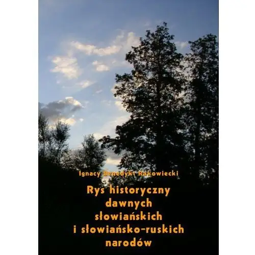 Rys historyczny dawnych słowiańskich i słowiańsko-ruskich narodów, AZ#435BB68CEB/DL-ebwm/pdf