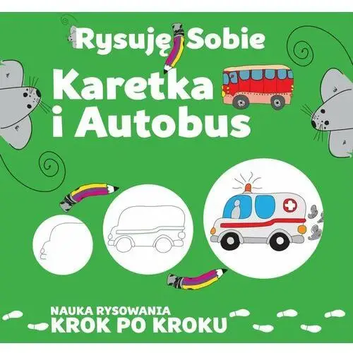 Rysuję sobie. Karetka i autobus