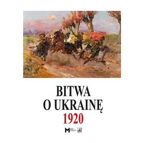 Bitwa o Ukrainę 1 I-24 VII 1920. Dokumenty operacyjne (cz. I, 1 I-11 V 1920),572KS (5768356)