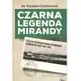 Czarna legenda Mirandy. Polacy w hiszpańskim obozie internowania w Miranda de Ebro 1940-1945 Sklep on-line