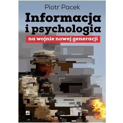 Informacja i psychologia na wojnie nowej generacji