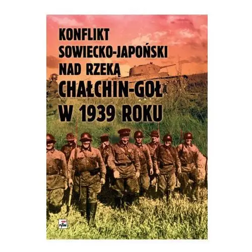 Rytm Konflikt sowiecko-japoński nad rzeką chałkin-goł w 1939 roku. meldunek-sprawozdanie komkora gieorgij