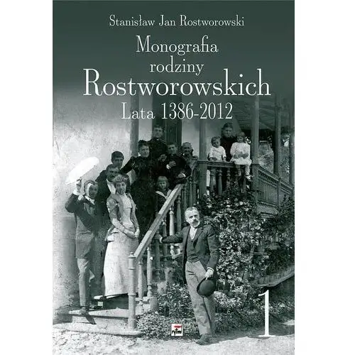 Monografia rodziny rostworowskich lata 1386-2012 Rytm