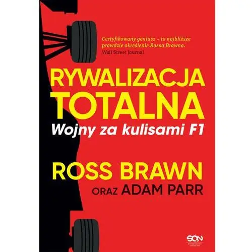 Rywalizacja totalna. Wojny za kulisami F1