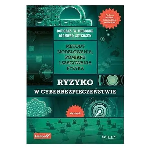 Ryzyko w cyberbezpieczeństwie. Metody modelowania, pomiaru i szacowania ryzyka