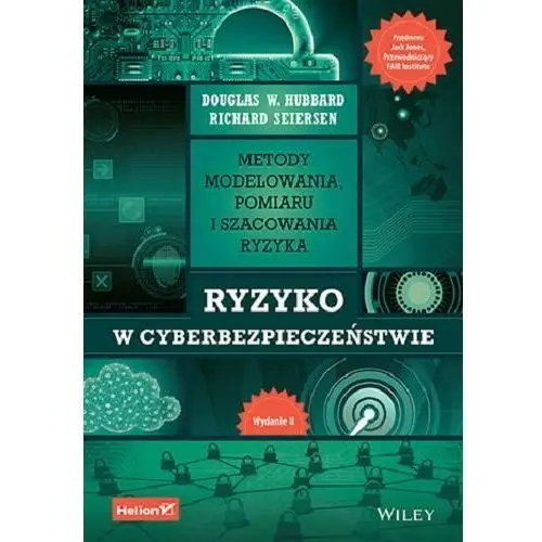 Ryzyko w cyberbezpieczeństwie. Metody modelowania, pomiaru i szacowania ryzyka