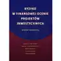 Ryzyko w finansowej ocenie projektów inwestycyjnych. wybrane zagadnienia, AZ#4AAFB13AEB/DL-ebwm/pdf Sklep on-line