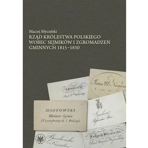 Rząd Królestwa Polskiego wobec sejmików i zgromadzeń gminnych 1815-1830