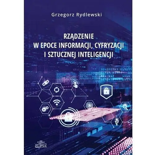 Rządzenie w epoce informacji, cyfryzacji i.. Rydlewski Grzegorz