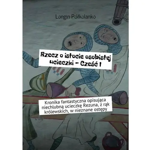 Rzecz o istocie osobistej ucieczki. Część 1