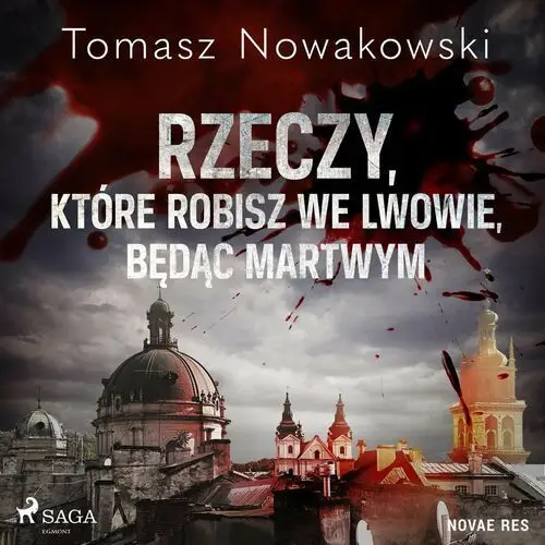 Rzeczy, które robisz we Lwowie, będąc martwym