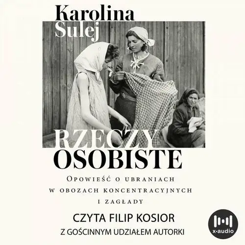 Rzeczy osobiste. Opowieść o ubraniach w obozach koncentracyjnych i zagłady