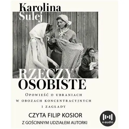 Rzeczy osobiste. opowieść o ubraniach w obozach koncentracyjnych i zagłady