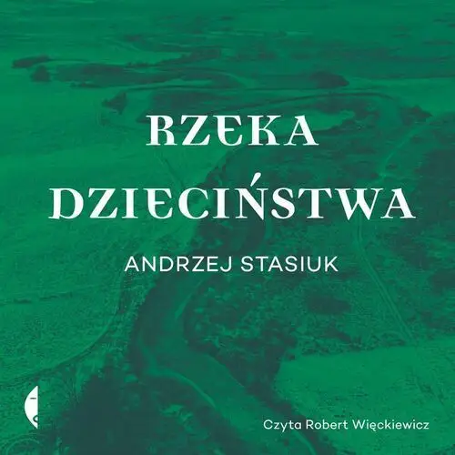 Rzeka dzieciństwa