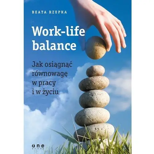 Rzepka beata Work-life balance. jak osiągnąć równowagę