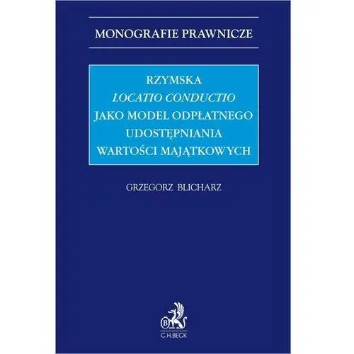 Rzymska locatio conductio jako model odpłatnego udostępniania wartości majątkowych