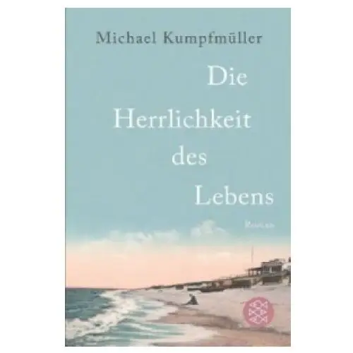 Die herrlichkeit des lebens S fischer verlag gmbh