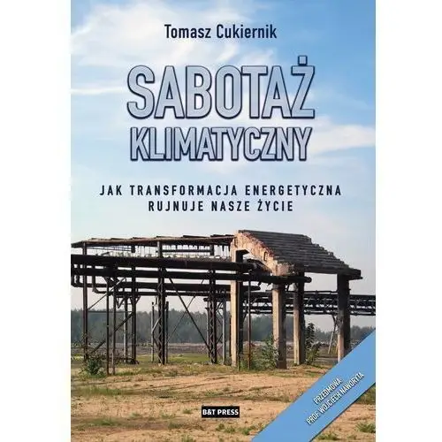 Sabotaż klimatyczny. Jak transformacja energetyczna rujnuje nasze życie Cuk