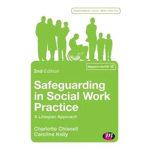 Safeguarding in Social Work Practice Chisnell, Charlotte; Kelly, Caroline