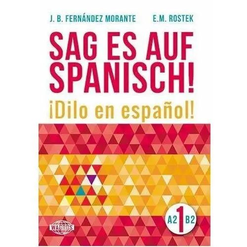 Sag es auf Spanisch! 1 A2-B2