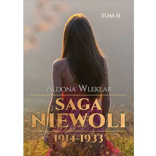 Saga niewoli. 1914-1933. Tom II