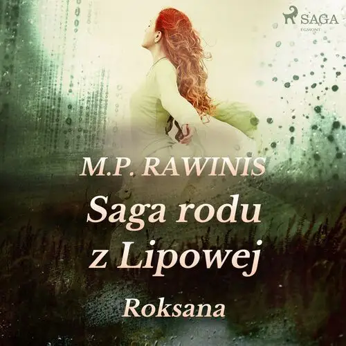 Saga rodu z Lipowej. Saga rodu z Lipowej 15: Roksana