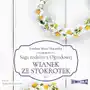 Saga rodziny z ogrodowej. tom 5. wianek ze stokrotek Sklep on-line