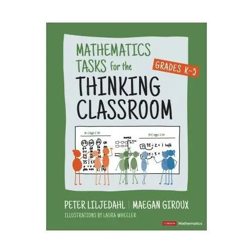 Mathematics tasks for the thinking classroom, grades k-5 Sage publications inc