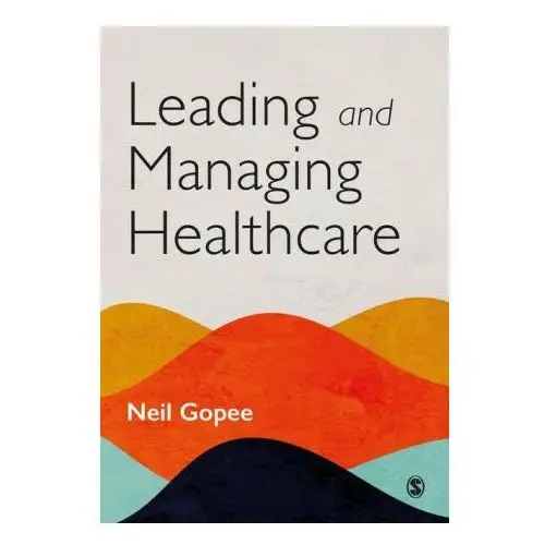 Sage publications ltd Leading and managing healthcare