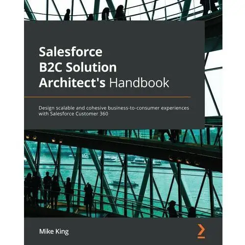 Salesforce B2C Solution Architect's Handbook